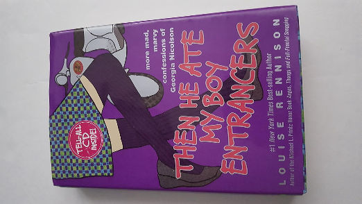 Then He Ate My Boy Entrancers: More Mad, Marvy Confessions of Georgia Nicolson