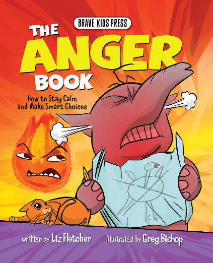 The Anger Book: How to Stay Calm and Make Smart Choices