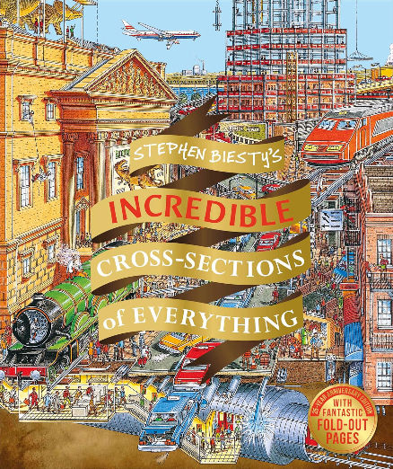 Stephen Biesty's Incredible Cross Sections of Everything