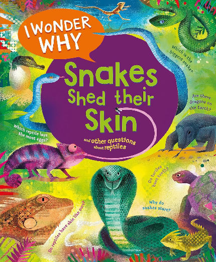 I Wonder Why Snakes Shed Their Skin: and Other Questions About Reptiles