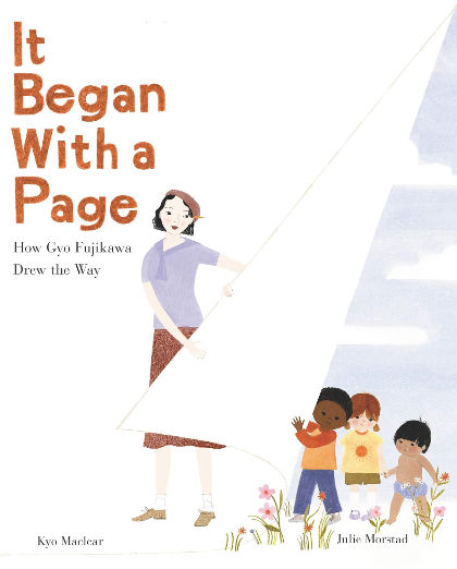 It Began with a Page: How Gyo Fujikawa Drew the Way: The Biography of a Groundbreaking Japanese American Artist for Kids