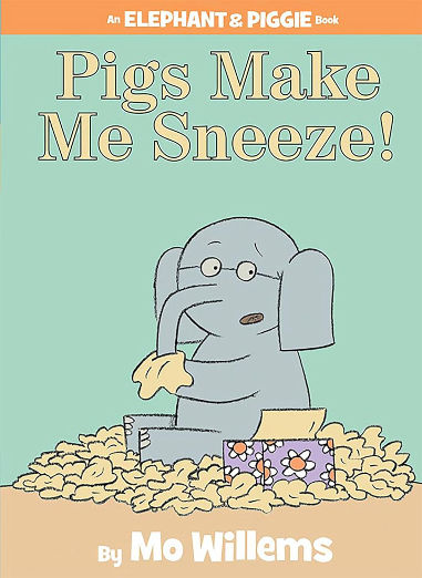 Pigs Make Me Sneeze!-An Elephant and Piggie Book