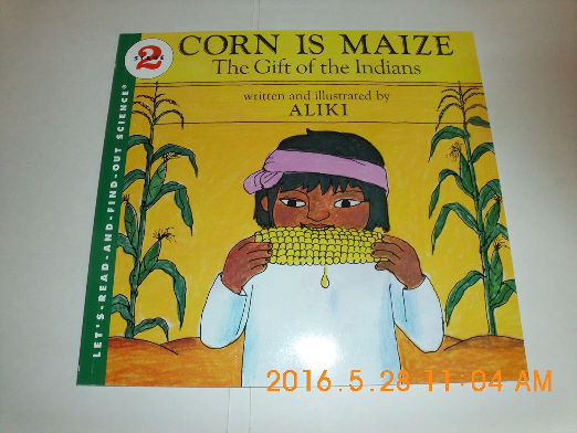 Corn Is Maize: The Gift of the Indians