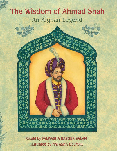 The Wisdom of Ahmad Shah: An Afghan Legend