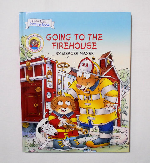 Little Critter: Going to the Firehouse