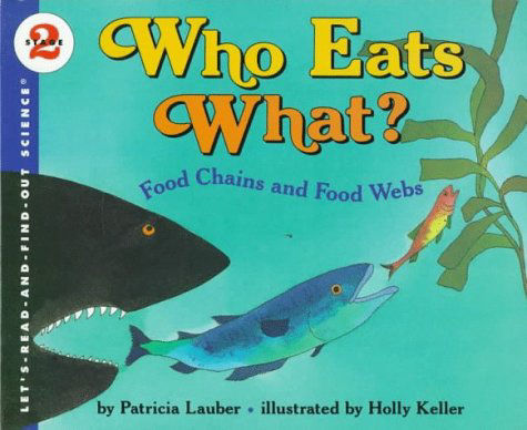 Who Eats What? Food Chains and Food Webs