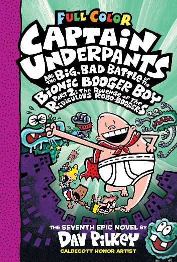 Captain Underpants and the Big, Bad Battle of the Bionic Booger Boy, Part 2