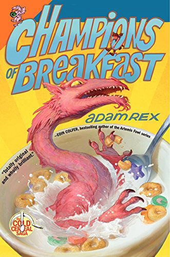 Champions of Breakfast: The Final Acclaimed Saga About Magic, Dragons, and Saving Two Worlds for Kids