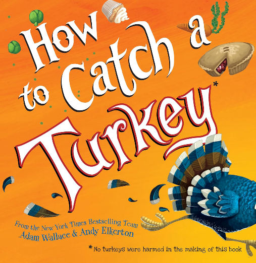 How to Catch...: How to Catch a Turkey