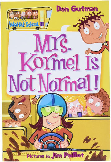 Mrs. Kormel Is Not Normal!: Weird and Hilarious School Adventures – Perfect for Reluctant Readers and Kids